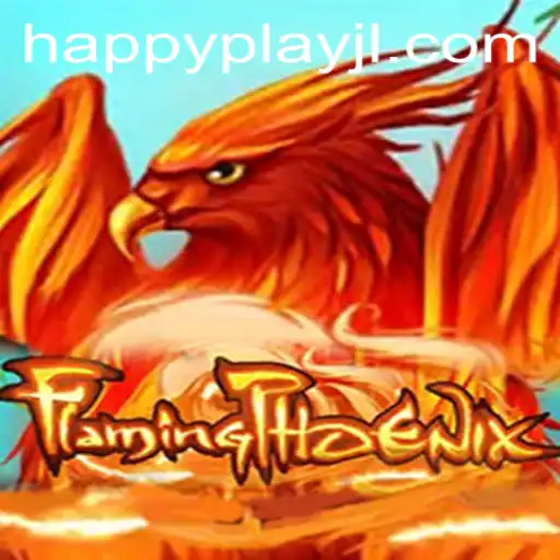 FlamingPhoenix: A Thrilling Adventure in HAPPY Play